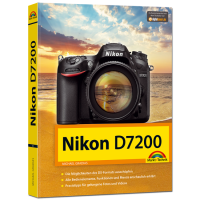 Nikon D7200 - Das Handbuch Nikon D7200 - Das Handbuch